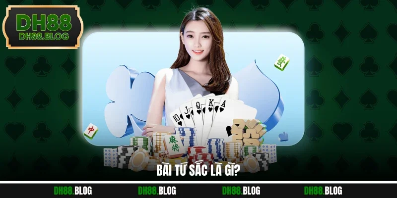 Bài tứ sắc là gì?