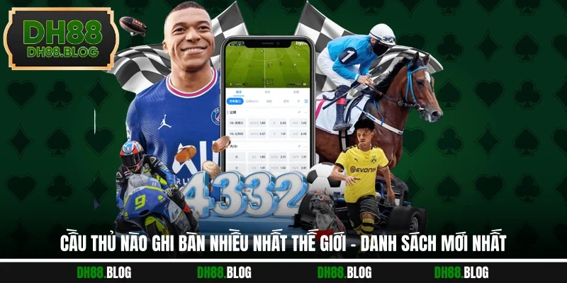 Cầu Thủ Nào Ghi Bàn Nhiều Nhất Thế Giới - Danh Sách Mới Nhất