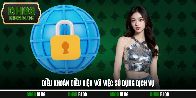 Điều khoản điều kiện với việc sử dụng dịch vụ