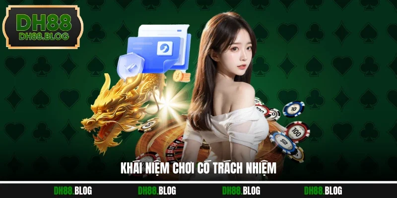 Khái niệm chơi có trách nhiệm