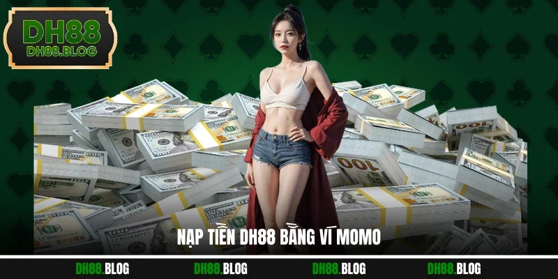 Nạp tiền DH88 bằng ví momo